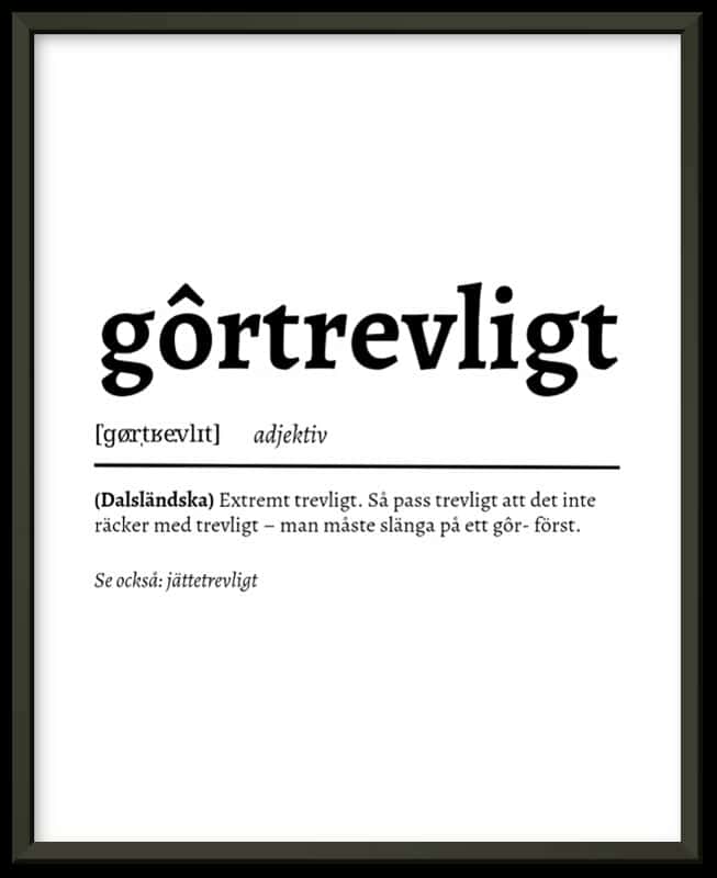 Poster Gôrtrevligt – 30x40 cm i papptub för egen inramning